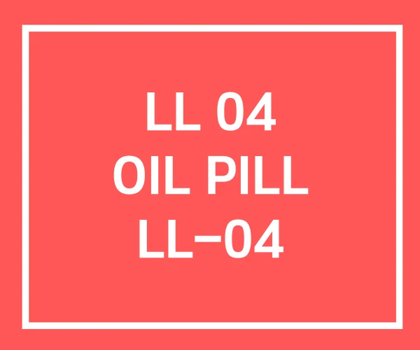LL 04 OIL PILL LL-04 LL 04 OIL PILL LL-04