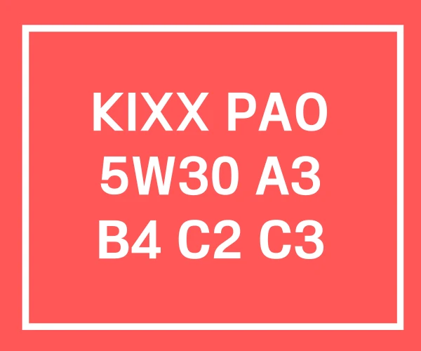 KIXX PAO 5W30 A3 B4 C2 C3 KIXX PAO 5W30 A3 B4 C2 C3