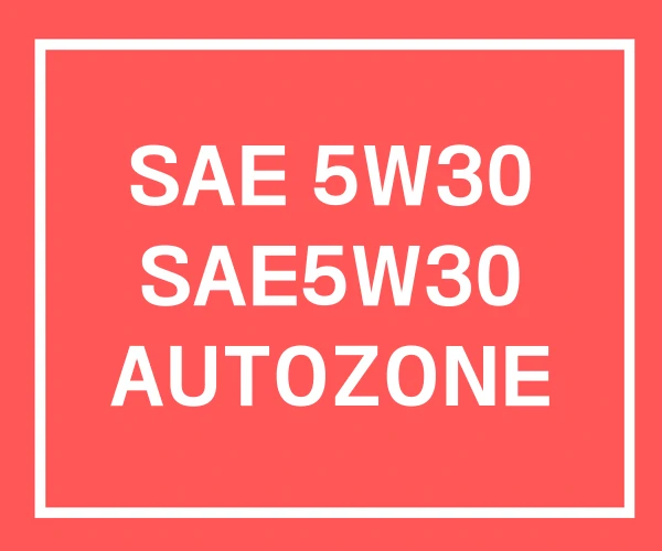 SAE 5W30 SAE5W30 AUTOZONE